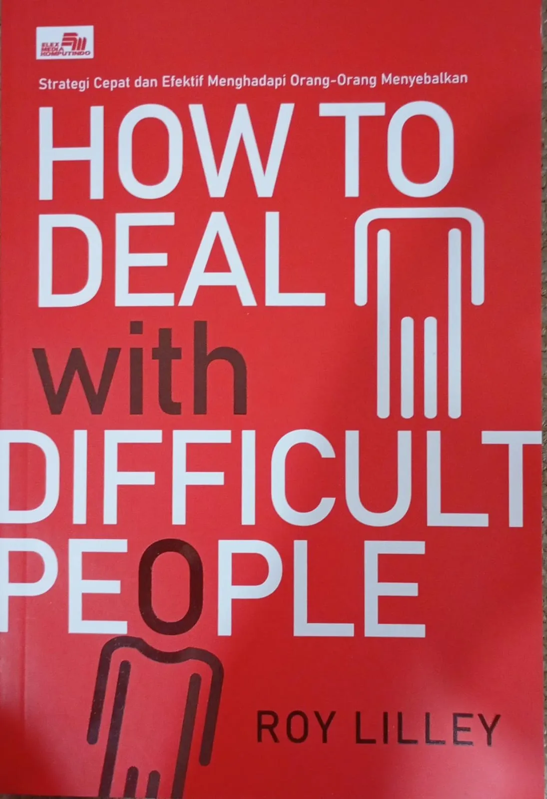 Cover HOW TO DEAL WITH DIFFICULT PEOPLE 6 EDITION