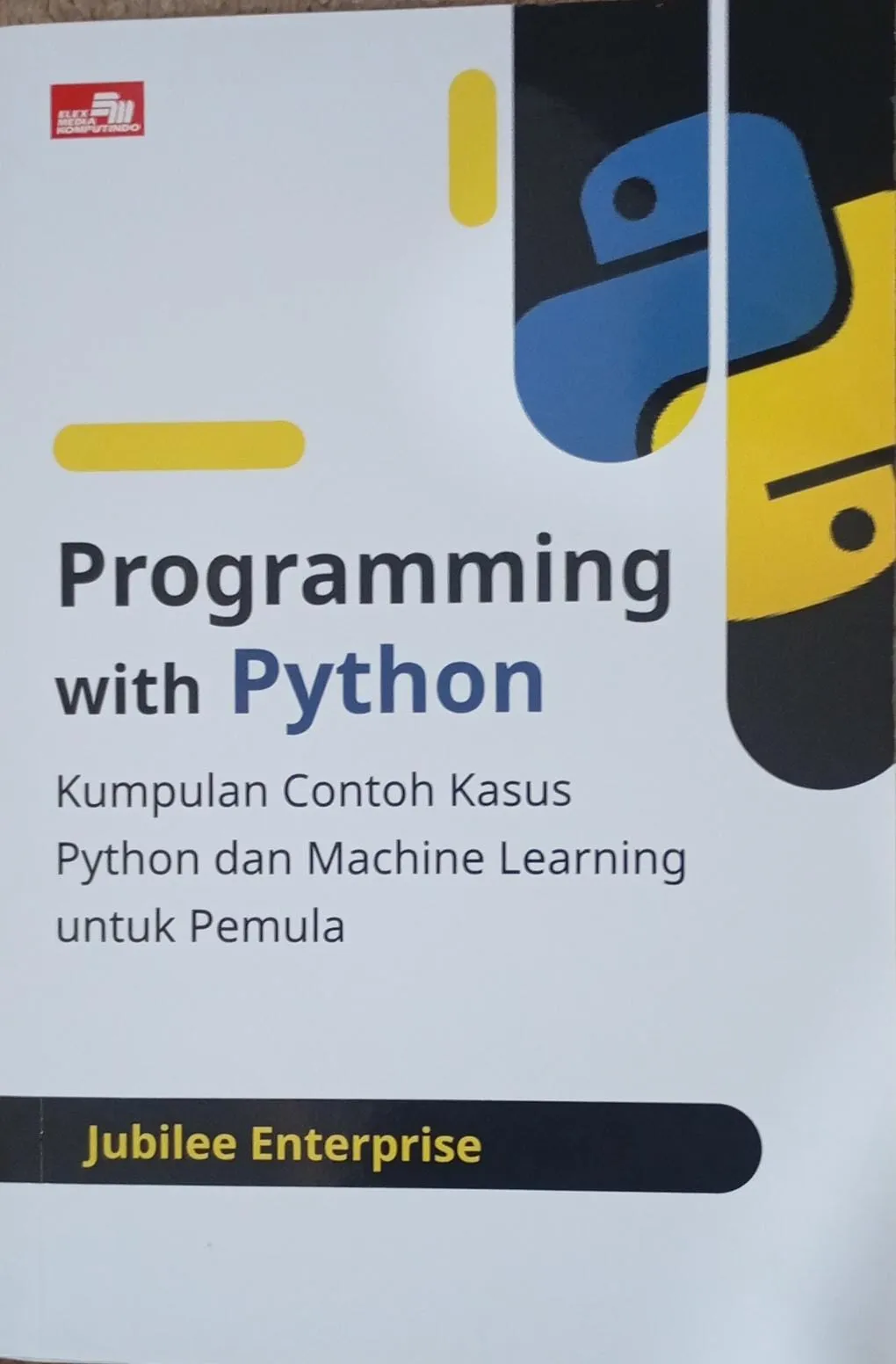Cover PROGRAMMING WITH PYTHON: KUMPULAN CONTOH KASUS PYTHON DAN MACHINE LEARNING UNTUK PEMULA