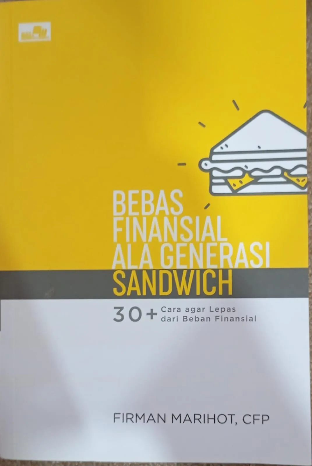 Cover BEBAS FINANSIAL ALA GENERASI SANDWICH: 30+ CARA AGAR LEPAS DARI BEBAN FINANSIAL