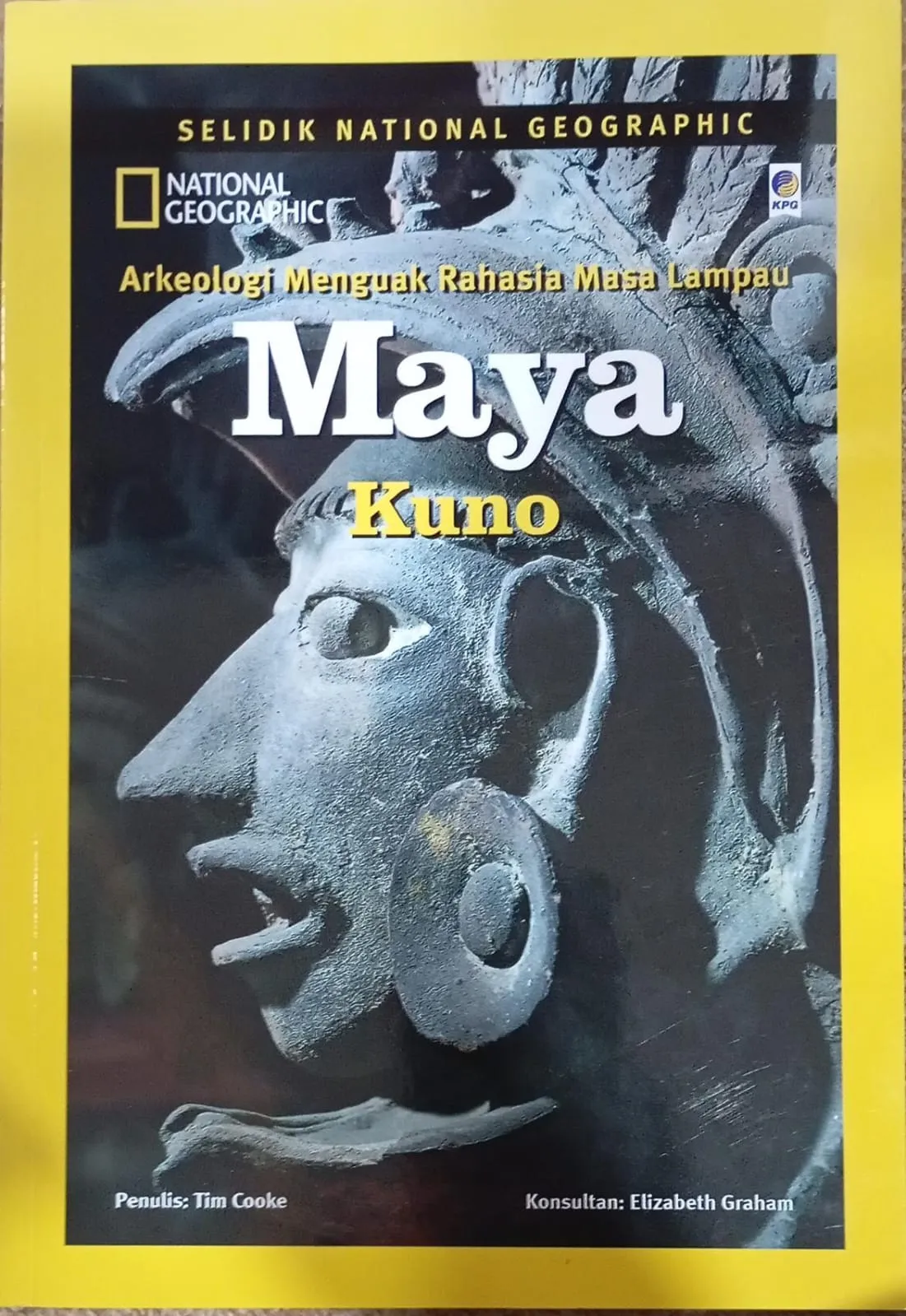 Cover SELIDIK NATIONAL GEOGRAPHIC: MAYA KUNO NATIONAL GEOGRAPHIC INVESTIGATES: ANCIENT MAYA