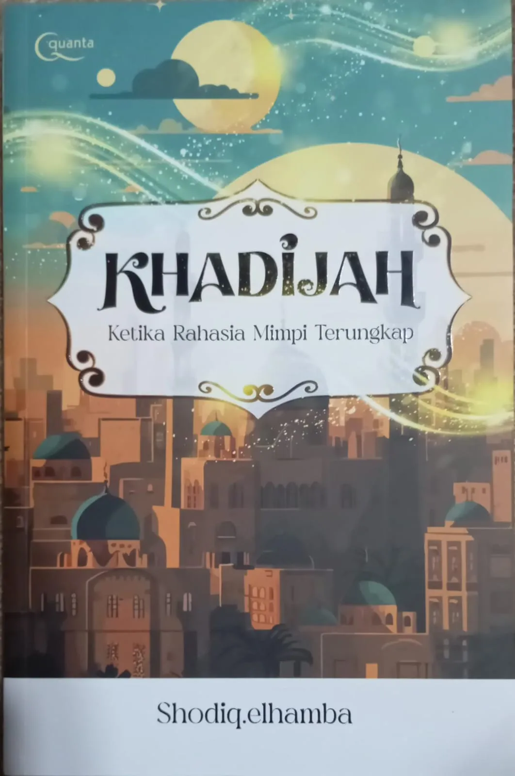 Cover KHADIJAH: KETIKA RAHASIA MIMPI TERUNGKAP